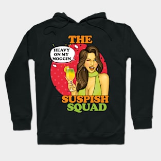 The Suspish Squad- Heavy on My Noggin- Sassy Confident Woman Hoodie